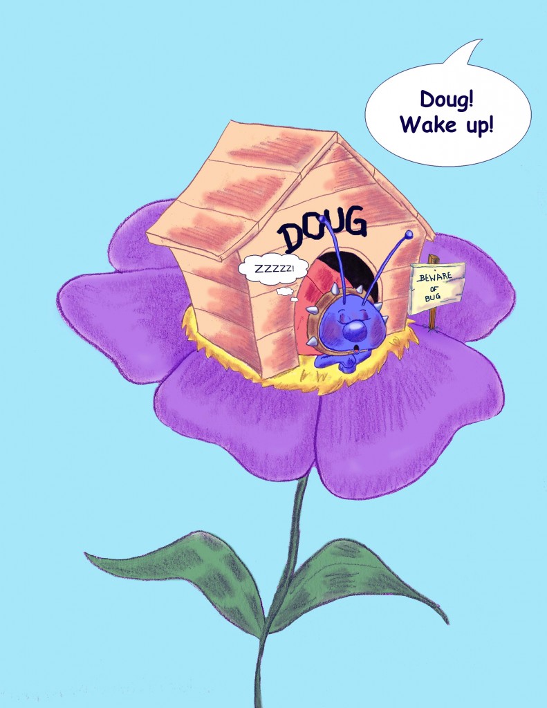 doug the bug in bughouse on flower with words